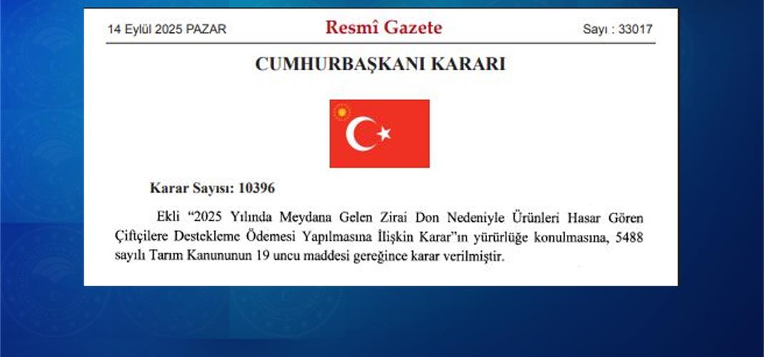 2025 Yılı Zirai Don Hasarı Destekleme Ödemesi Resmi Gazetede Yayımlandı